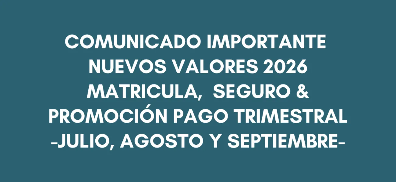 NUEVOS VALORES 2026 - MATRICULA, SEGURO Y PROMOCIÓN PAGO TRIMESTRAL
